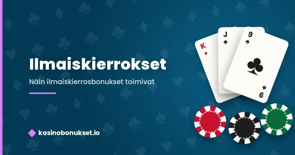 Ilmaiskierrokset – näin ilmaiskierrosbonukset toimivat
